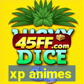 xp animes